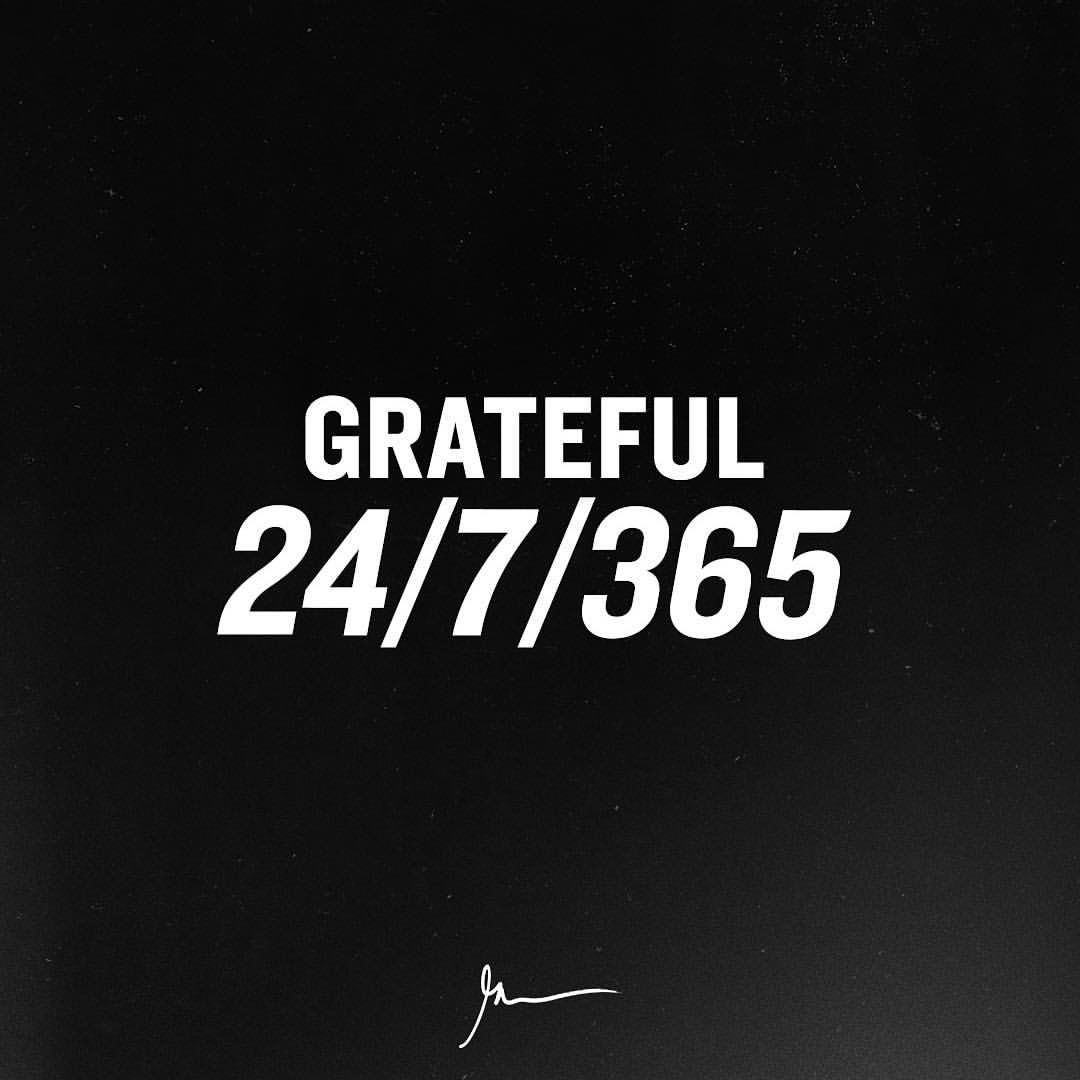 Grateful 24 7 365